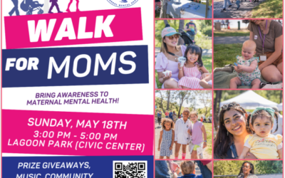 Walk for Moms: Bring Awareness to Maternal Mental Health – Sunday, May 18th, 3pm-5pm, Lagoon Park @ Civic Center